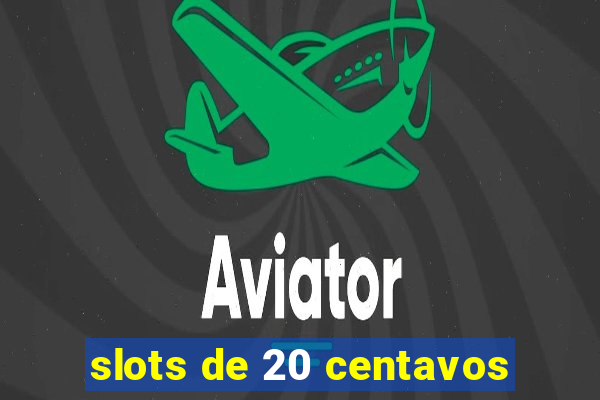 slots de 20 centavos